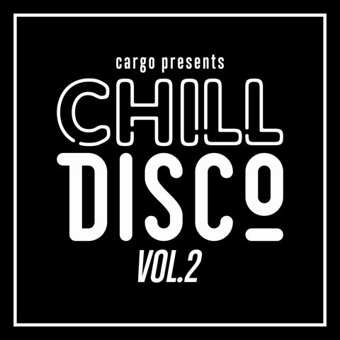 ダンスミュージックシーンを引率するcargoによる人気コンピレーションアルバム「Chill Disco」の第2弾がリリース！サムネイル画像
